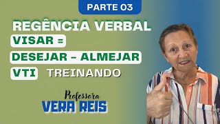 501  REGÊNCIA VERBAL  VISAR  DESEJAR  ALMEJAR  VTI  TREINANDO  PARTE 3 [upl. by Reifnnej]