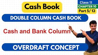 Overdraft in Double Column Cash Book  Class 11 Accounts  Chapter 10  Part 5 [upl. by Erwin]