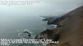 Taking the Bus from Lima to Huaraz Peru Travel Journal Day 1 amp 2 [upl. by Drusy211]