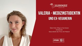 151 Valeria – Medizinstudentin und ExVeganerin über ihren Weg zu Carnivore [upl. by Sedrul]