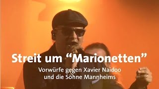 Streit um quotMarionettenquot von Xavier Naidoo [upl. by Ramsden]