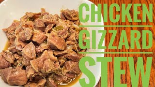 CHICKEN GIZZARD STEW  Family Recipe  Soul Food  Country Cooking [upl. by Farrell]