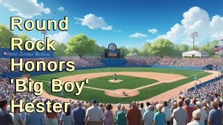 Round Rock Honors Big Boy Hester with Field Renaming [upl. by Nylavad65]