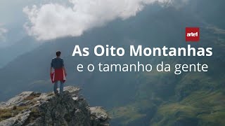 POR QUE VER AS 8 MONTANHAS [upl. by Hbahsur]