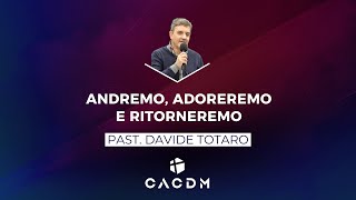 Andremo adoreremo e ritorneremo  Davide Totaro  17 Ottobre 2024 [upl. by Emalia]