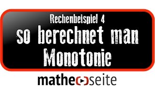 Monotonie und Monotonieverhalten einer Funktion bestimmen Beispiel 4  A1107 [upl. by Rochester]