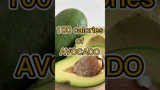 100 calories of AVOCADO calories Avocado shorts [upl. by Nett]