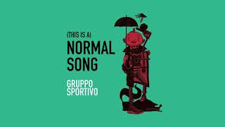 Gruppo Sportivo  This Is A Normal Song Official Audio [upl. by Layla]