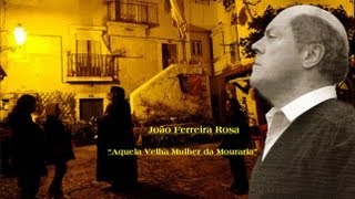 João Ferreira Rosa  Aquela Velha Mulher da Mouraria [upl. by Gigi410]