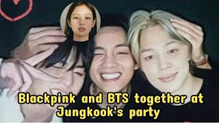 Blackpink amp BTS at Jungkook’s Party [upl. by Niras]