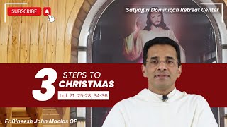 3 steps to Christmas  First Sunday of Advent  Luk 212528 3436 Fr Bineesh John Macias OP [upl. by Craven433]