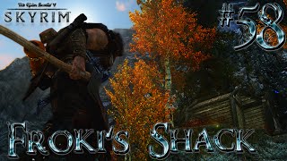 Lets Play Skyrim Part 58  FROKIS SHACK [upl. by Leiruh]