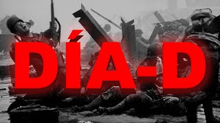 DÍAD NORMANDÍA  La Operación Militar Más Grande De La Historia [upl. by Enaled]