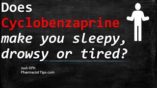 🔴 Does cyclobenzaprine make you sleepy drowsy or tired [upl. by Ruth702]