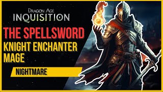 THE BEST MAGE BUILD IN DRAGON AGE INQUISITION  KNIGHT ENCHANTER  NIGHTMARE [upl. by Aratahc]