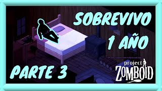 SOBREVIVO 1 AÑO en PROJECT ZOMBOID  PARTE 3 DIAS 6190 [upl. by Eitra252]