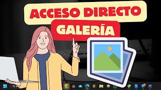 Acceso Directo a la Galería de Imágenes en Windows [upl. by Glavin]