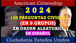 2 0 2 4  100 PREGUNTAS CIVICAS EN 9 GRUPOS EN ORDEN ALEATORIO Y EN ESPAÑOL [upl. by Palgrave74]