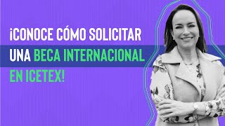 Conoce cómo solicitar una beca internacional en ICETEX [upl. by Leugimesoj]