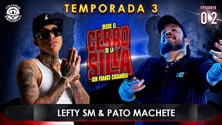 Desde El Cerro De La Silla Temp 3  Con Franco Escamilla  Pato Machete  Lefty SM [upl. by Eillehs]