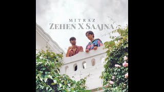 MITRAZ  Zehen X Saajna Unofficial Audio [upl. by Talia113]