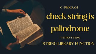 C Program to check whether a given string is palindrome [upl. by Eihs]