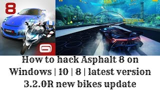 How to hack Asphalt 8 on Windows  10  8  latest version 321R new bikes update [upl. by Dominic2]