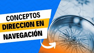 TUTORIAL CONCEPTOS DIRECION EN NAVEGACION CURSORUMBO [upl. by Laden585]