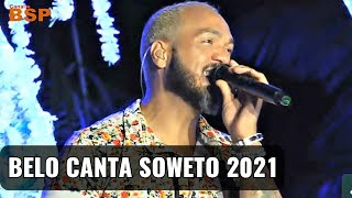 BELO CANTA SOWETO  AS MELHORES 2021 BSP [upl. by Alduino253]