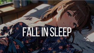 Use Lofi  Fall in Sleep Lofi Playlist 🌙💤  Calm Beats for a Restful Night [upl. by Soraya]