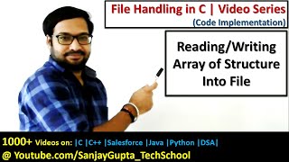 Reading and writing array of structure into file using file handling  c programming by sanjay gupta [upl. by Gnuh]