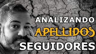 ANALIZANDO APELLIDOS de los SEGUIDORES en directo [upl. by Kaile636]