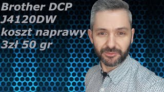 BROTHER DCPJ4120DW 🖨️ Koszt naprawy 350zł [upl. by Redmond71]