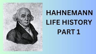 Short history of Hahnemann’s life and contributions Part 1 [upl. by Greenburg]