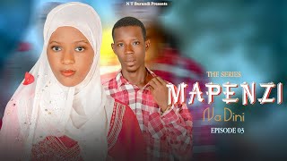 MAPENZI NA DINI  EPISODE 03 [upl. by Almeida]