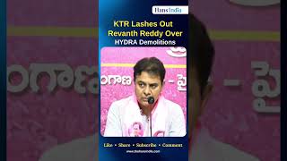 KTR Lashes Out Congress Govt amp Revanth Reddy Over HYDRA Demolitions  The Hans India [upl. by Ahsenet677]