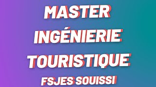 Tout savoir sur Master Ingénierie Touristique  Fsjes Souissi [upl. by Hodges]