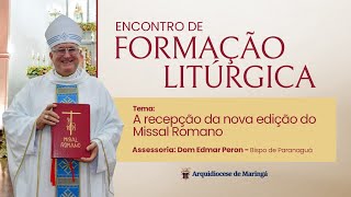 A recepção da nova edição do missal romano  Encontro de Formação Litúrgica com Dom Edmar Peron [upl. by Sidnarb354]