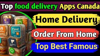 Top best food delivery apps in Canada  online delivery apps Canada [upl. by Trebla]