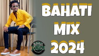 BAHATI MIX 2024  BEST OF BAHATI  BAHATI GREATEST MIX 2024 BY DJ LORZA [upl. by Hanimay]