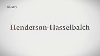 HendersonHasselbalch Pronunciation [upl. by Eidac995]