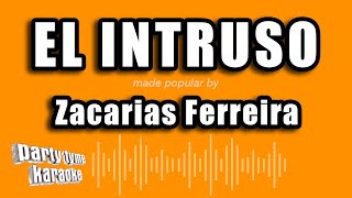 Zacarias Ferreira  El Intruso Versión Karaoke [upl. by Ymmor71]