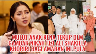 Baru Je FIZI ALI KAHWIN Bekas Isteri SHAKILLA KHORIRI Bagi AMARAN Ini PulaquotJgn SAKITI Anak Sayaquot [upl. by Domonic]