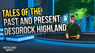 Tales of the Past and Present Desorock Highland  Side Quests 【Wuthering Waves】 [upl. by Nalda945]