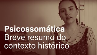 Psicossomática Breve resumo do contexto histórico [upl. by Brebner]