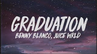 Benny Blanco  Graduation Lyrics ft Juice Wrld [upl. by Annahahs]