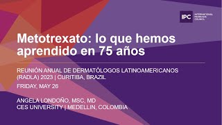 Metotrexato Lo Que Hemos Aprendido en 75 Años  Angela Londoño MSc MD  Colombia [upl. by Resneps]