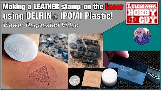 💡Making a leather stamp using Delrin POM plastic on a 10W Diode Laser [upl. by Ffirahs]