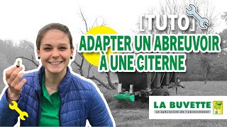 TUTO Adapter un abreuvoir sur une citerne 🔧 [upl. by Dranrev93]