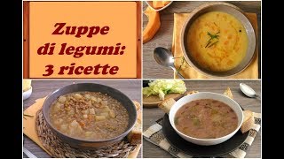 ZUPPE DI LEGUMI 3 ricette [upl. by Eico]